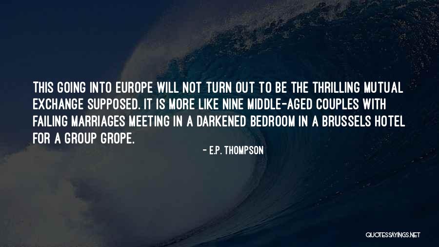 Meeting In The Middle Quotes By E.P. Thompson Meeting In The Middle Quotes By E.P. Thompson