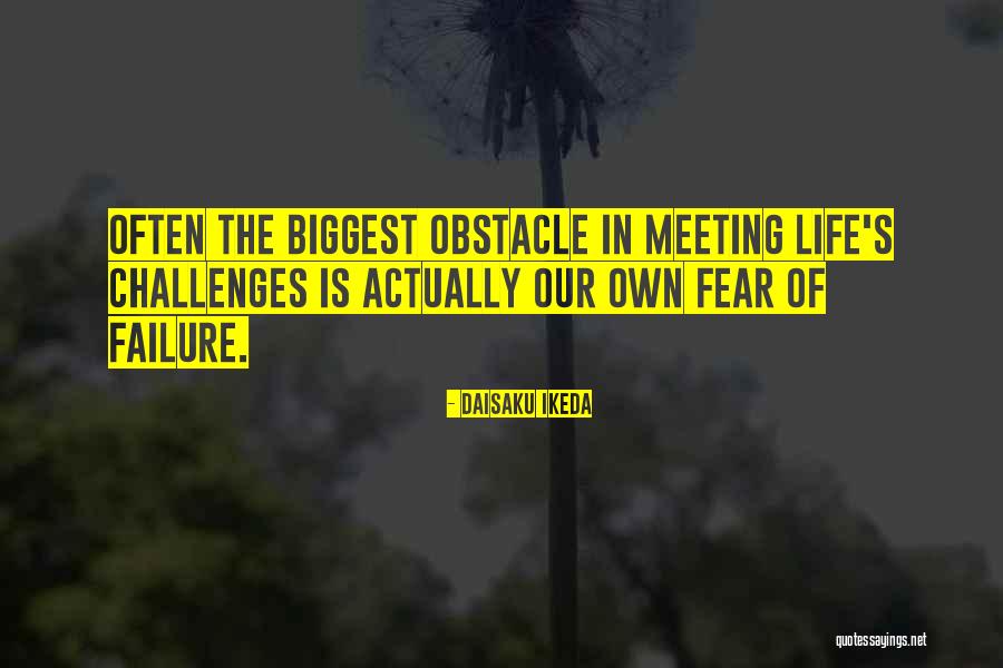 Meeting Life's Challenges Quotes By Daisaku Ikeda Meeting Life's Challenges Quotes By Daisaku Ikeda