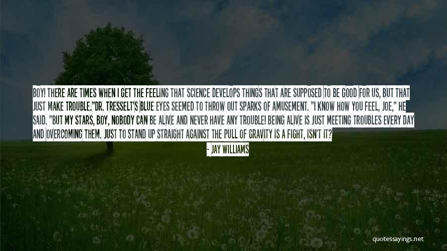 Meeting Life's Challenges Quotes By Jay Williams Meeting Life's Challenges Quotes By Jay Williams