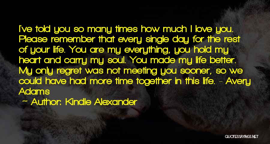 Meeting Love Of Your Life Quotes By Kindle Alexander
