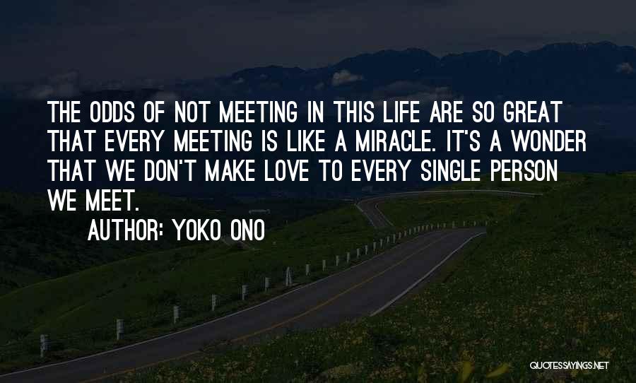 Meeting Love Of Your Life Quotes By Yoko Ono