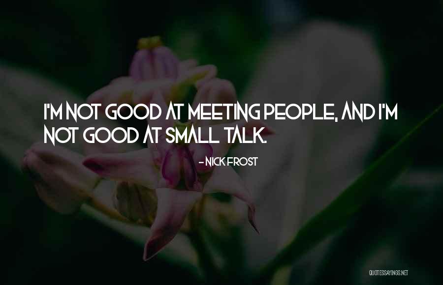 Meeting M Quotes By Nick Frost Meeting M Quotes By Nick Frost