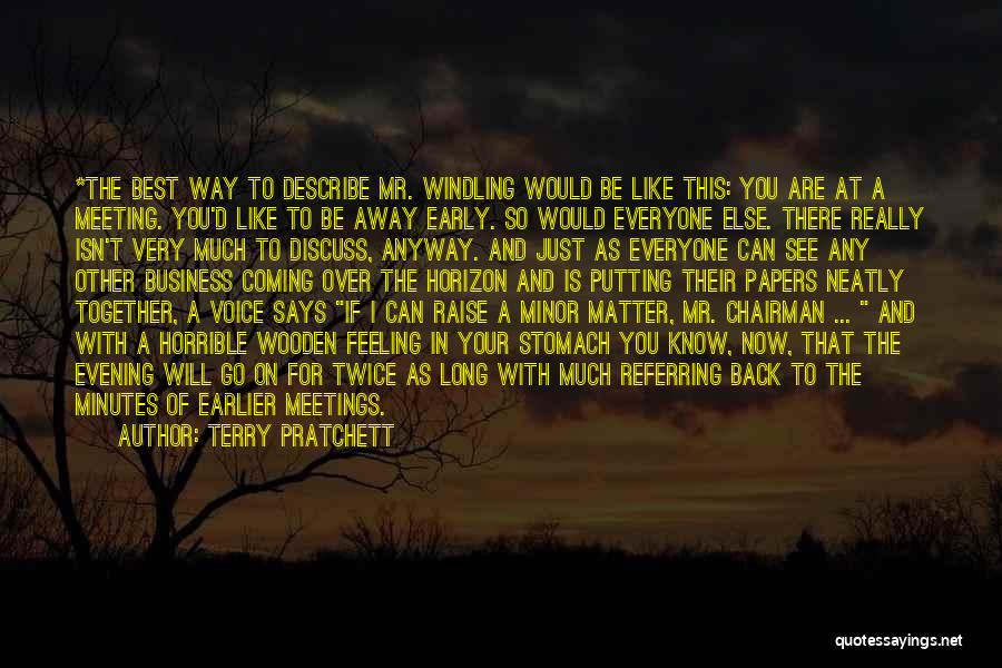 Meeting Minutes Quotes By Terry Pratchett