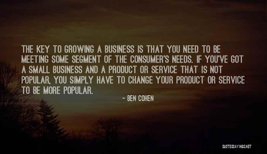 Meeting Needs Quotes By Ben Cohen Meeting Needs Quotes By Ben Cohen