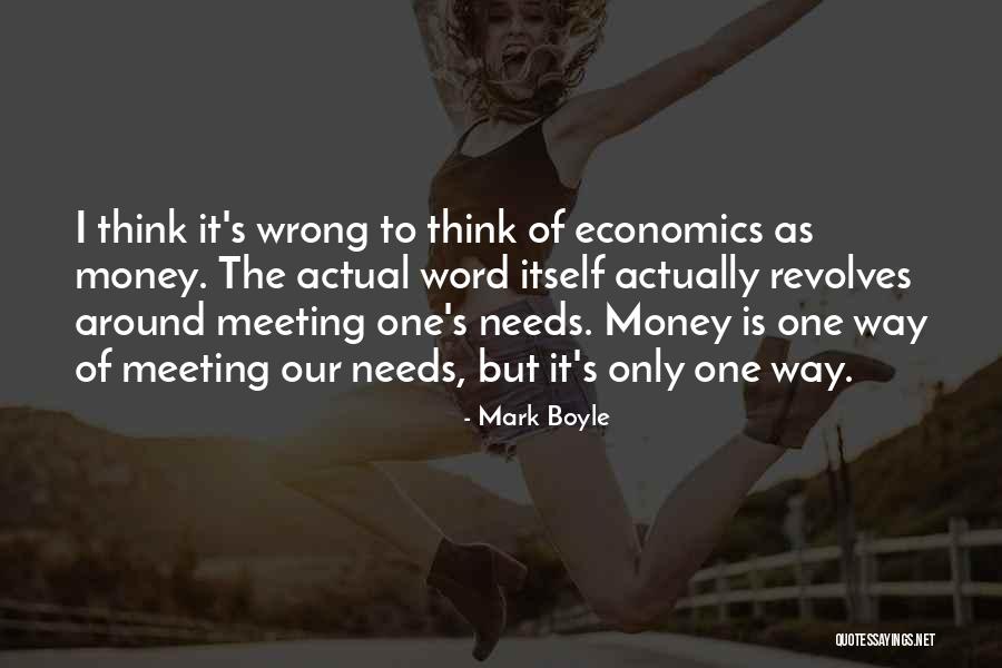 Meeting Needs Quotes By Mark Boyle Meeting Needs Quotes By Mark Boyle