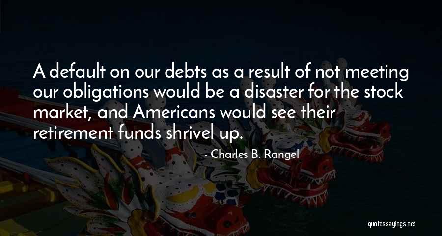 Meeting Obligations Quotes By Charles B. Rangel