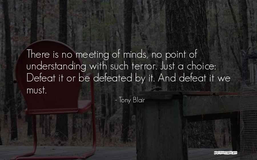 Meeting Of Minds Quotes By Tony Blair Meeting Of Minds Quotes By Tony Blair