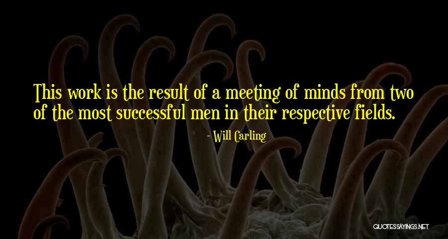Meeting Of Minds Quotes By Will Carling Meeting Of Minds Quotes By Will Carling