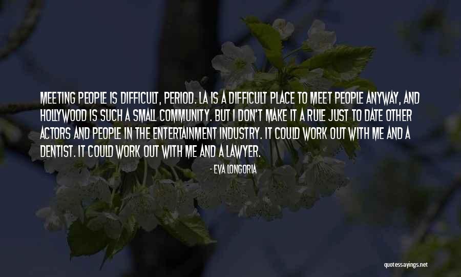 Meeting Place Quotes By Eva Longoria Meeting Place Quotes By Eva Longoria