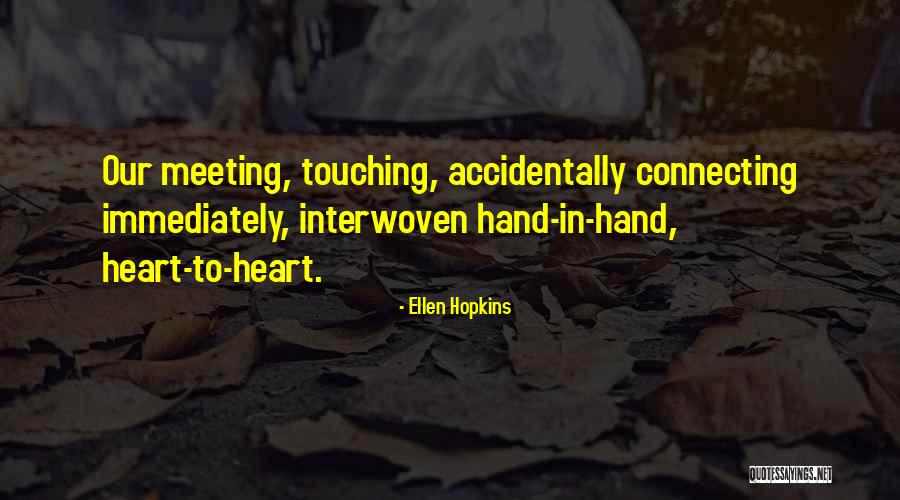 Meeting Someone Accidentally Quotes By Ellen Hopkins