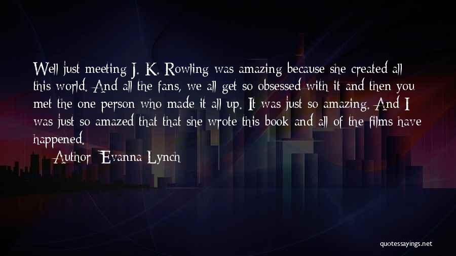 Meeting Someone Amazing Quotes By Evanna Lynch