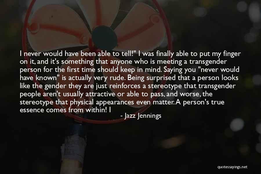 Meeting Someone For The First Time Quotes By Jazz Jennings Meeting Someone For The First Time Quotes By Jazz Jennings
