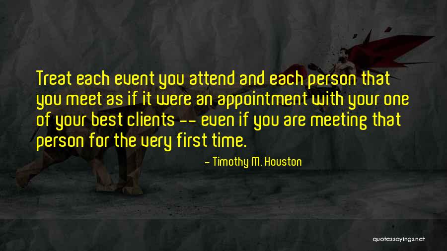 Meeting Someone For The First Time Quotes By Timothy M. Houston Meeting Someone For The First Time Quotes By Timothy M. Houston