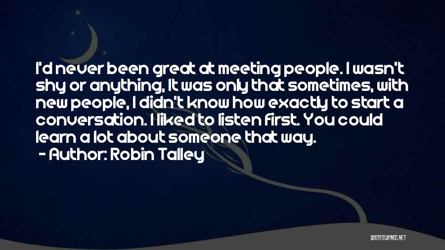 Meeting Someone Great Quotes By Robin Talley