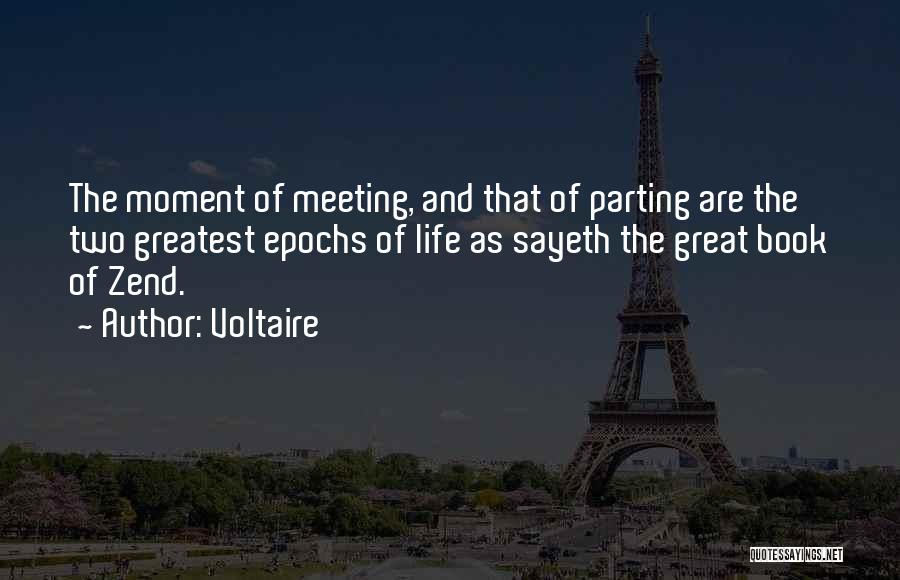 Meeting Someone Great Quotes By Voltaire