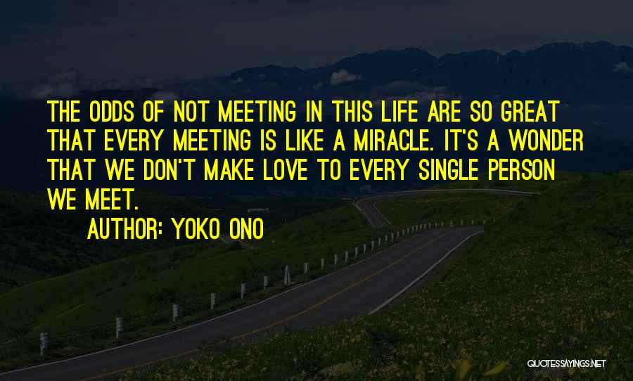 Meeting Someone Great Quotes By Yoko Ono