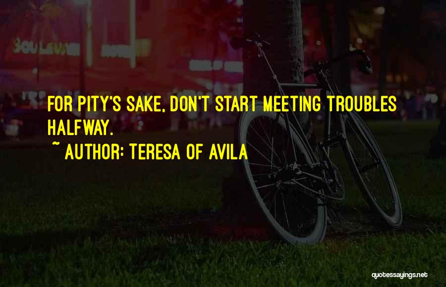 Meeting Someone Halfway Quotes By Teresa Of Avila