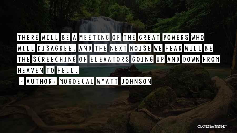 Meeting Someone In Heaven Quotes By Mordecai Wyatt Johnson