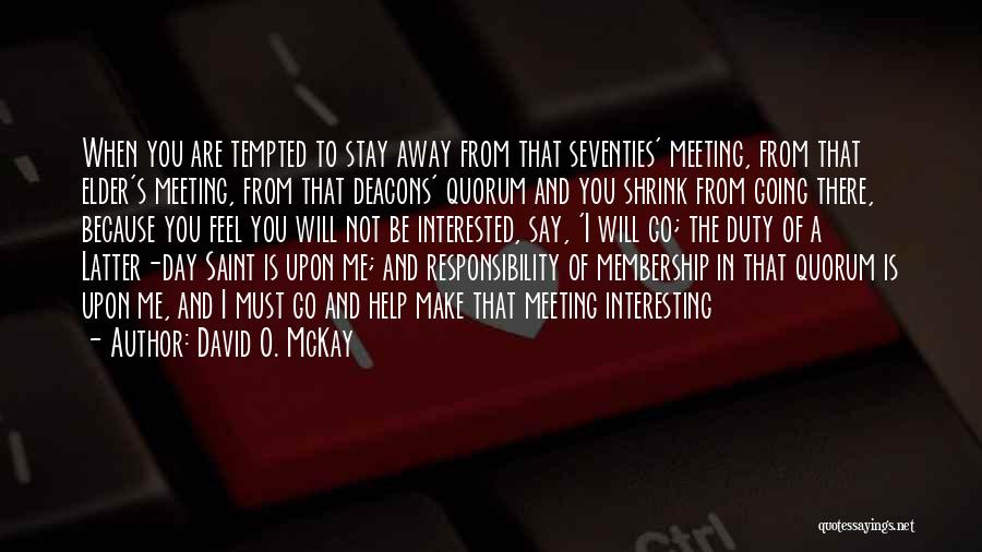 Meeting Someone Interesting Quotes By David O. McKay
