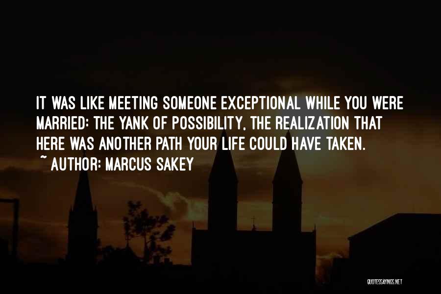 Meeting Someone Life Quotes By Marcus Sakey