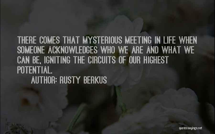 Meeting Someone Life Quotes By Rusty Berkus