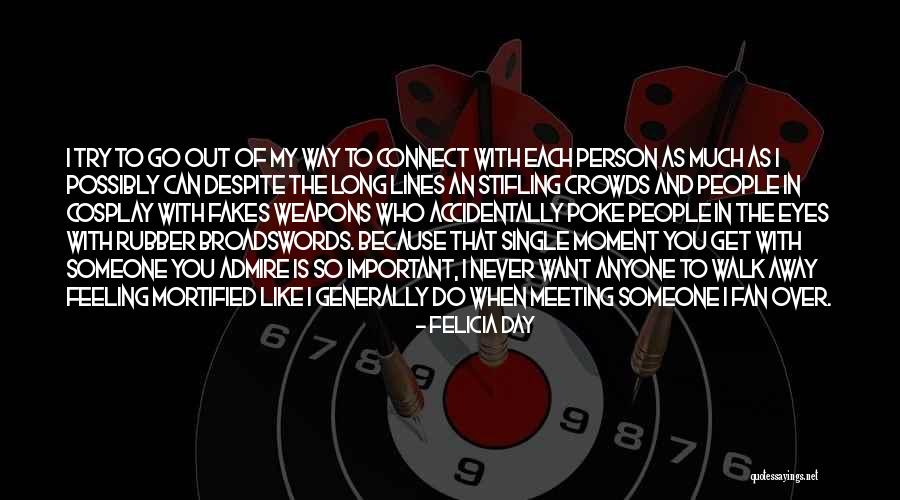 Meeting Someone Like You Quotes By Felicia Day