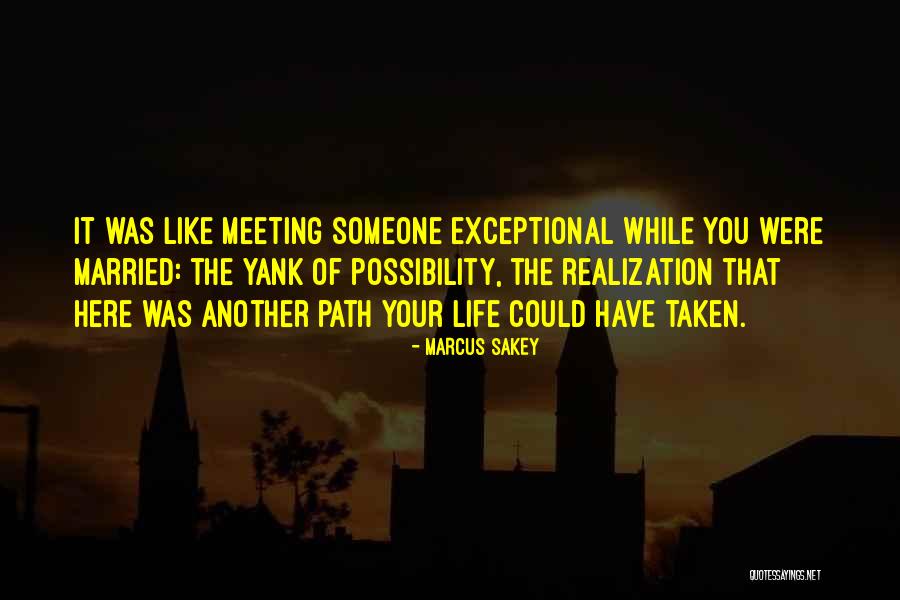 Meeting Someone Like You Quotes By Marcus Sakey