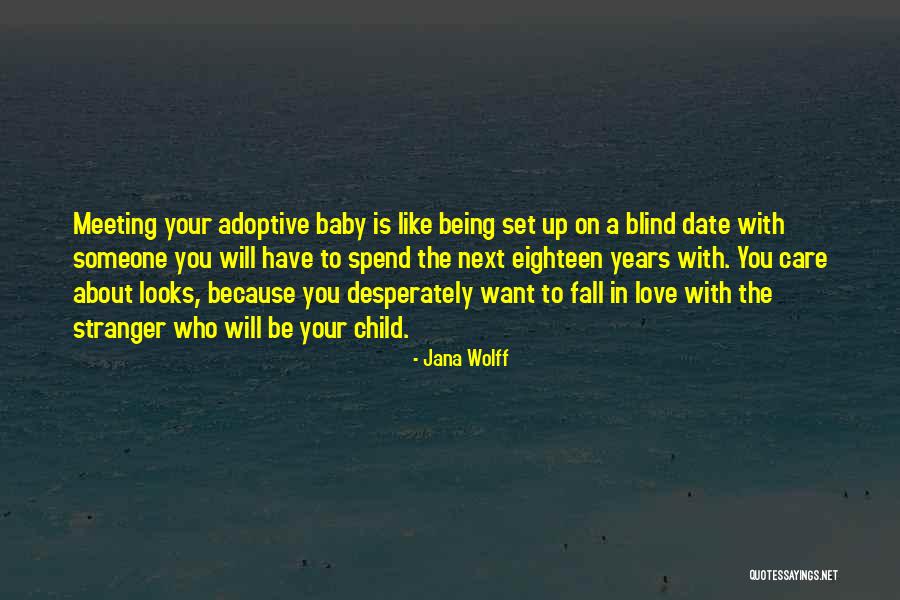 Meeting Someone Love Quotes By Jana Wolff