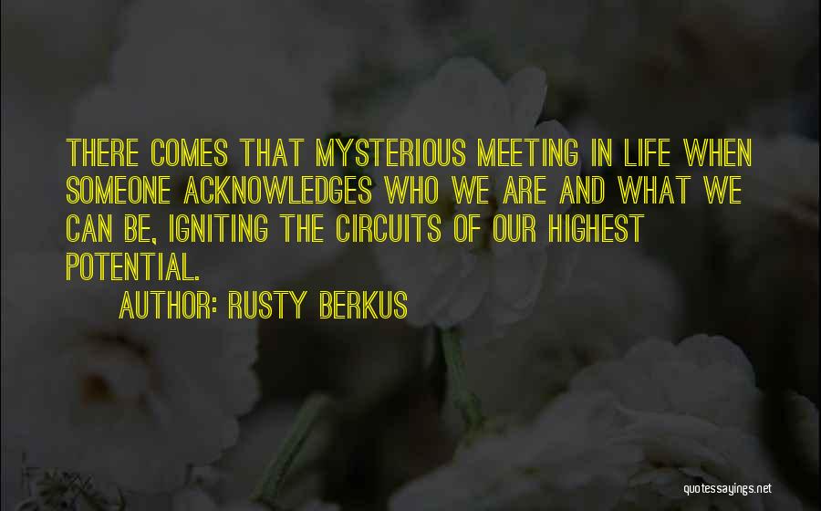 Meeting Someone Love Quotes By Rusty Berkus