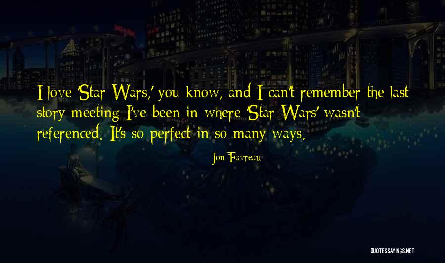 Meeting Someone Perfect For You Quotes By Jon Favreau Meeting Someone Perfect For You Quotes By Jon Favreau