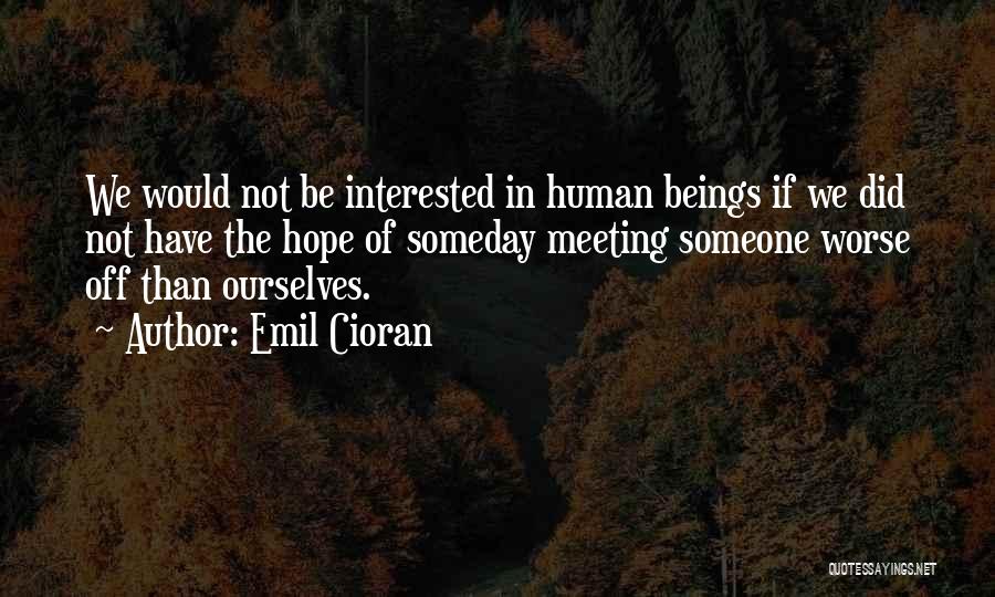 Meeting Someone Someday Quotes By Emil Cioran