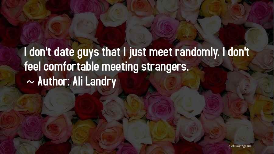 Meeting Strangers Quotes By Ali Landry