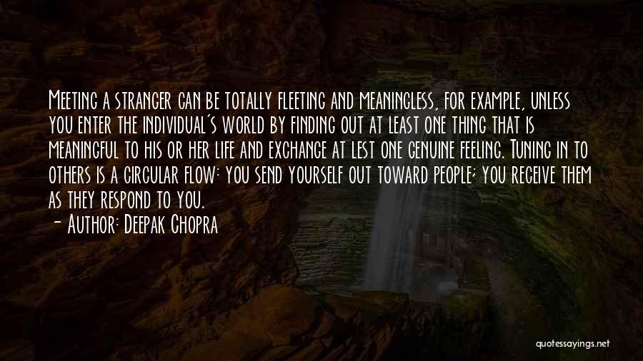 Meeting Strangers Quotes By Deepak Chopra