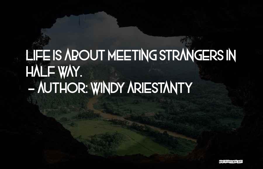 Meeting Strangers Quotes By Windy Ariestanty