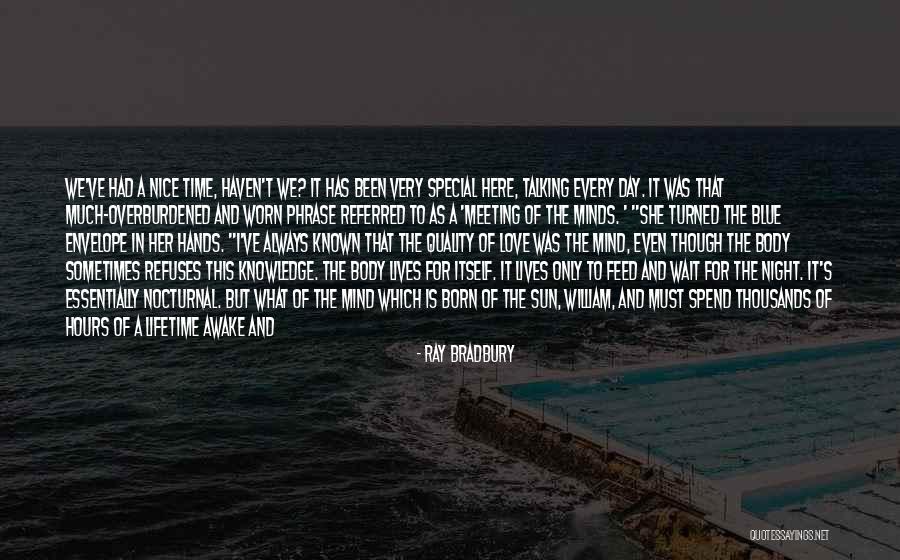 Meeting That Special Someone Quotes By Ray Bradbury Meeting That Special Someone Quotes By Ray Bradbury