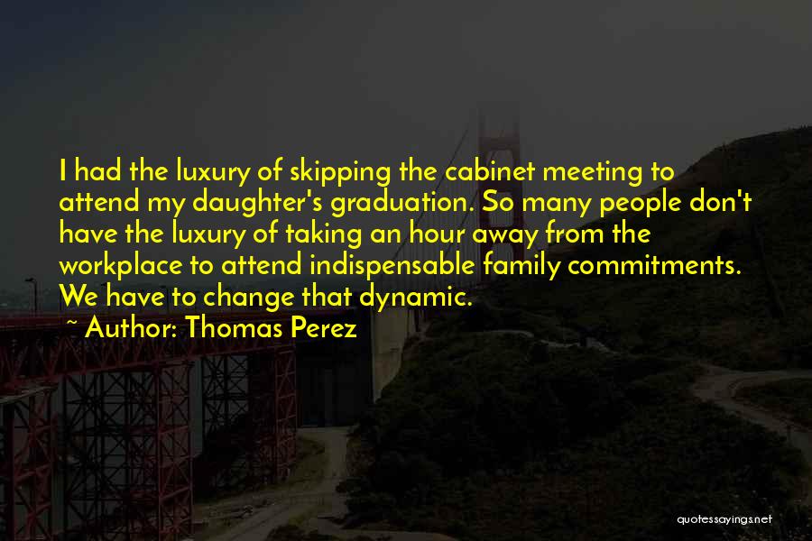 Meeting The Family Quotes By Thomas Perez