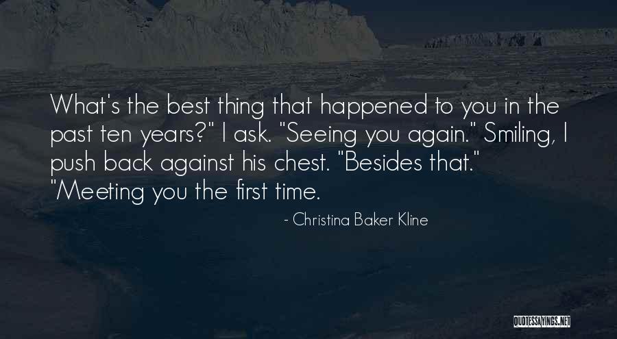 Meeting The First Time Quotes By Christina Baker Kline Meeting The First Time Quotes By Christina Baker Kline