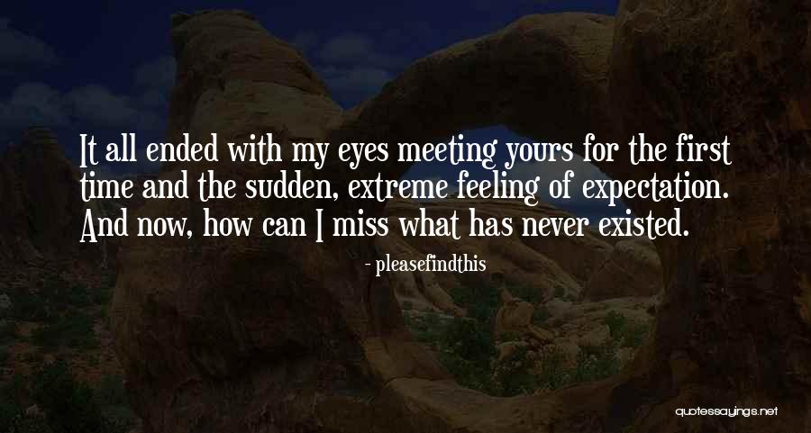 Meeting The First Time Quotes By Pleasefindthis Meeting The First Time Quotes By Pleasefindthis