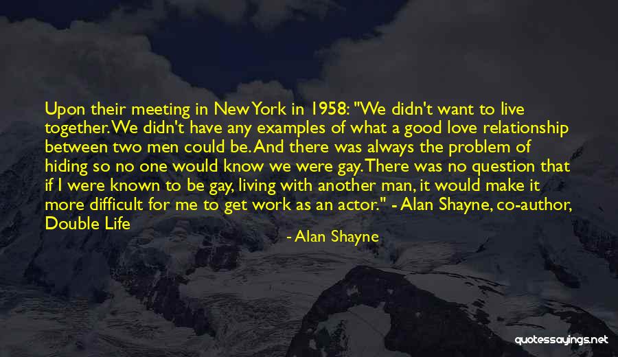 Meeting The Love Of My Life Quotes By Alan Shayne Meeting The Love Of My Life Quotes By Alan Shayne