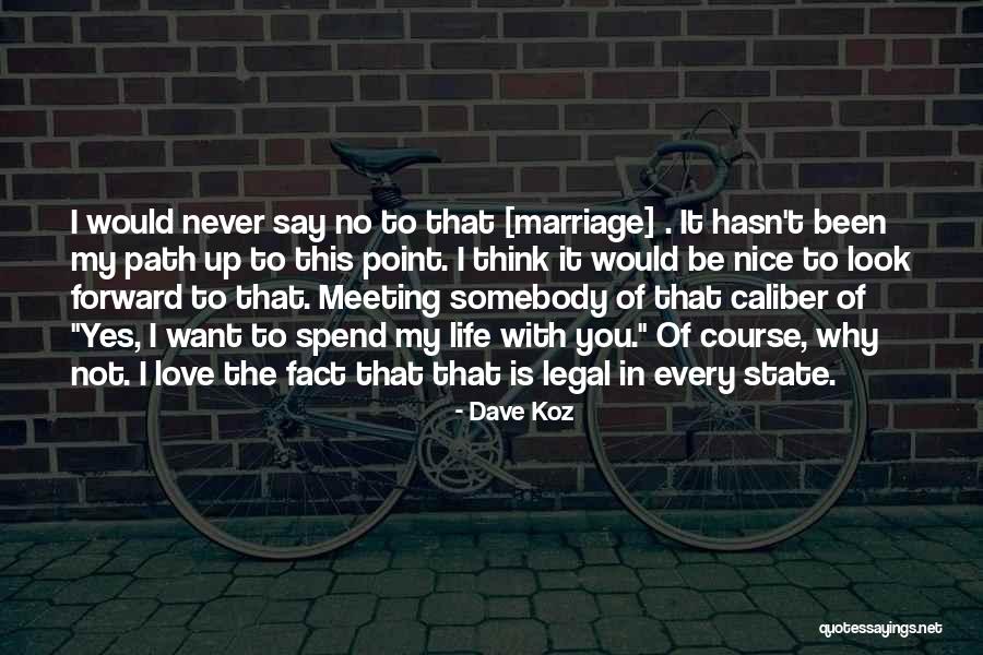 Meeting The Love Of My Life Quotes By Dave Koz