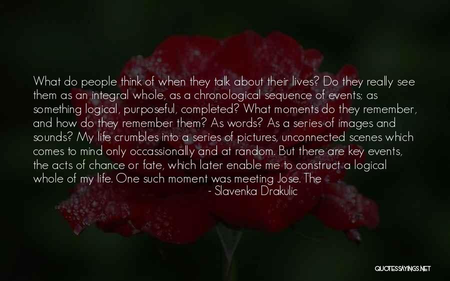 Meeting The Love Of My Life Quotes By Slavenka Drakulic Meeting The Love Of My Life Quotes By Slavenka Drakulic