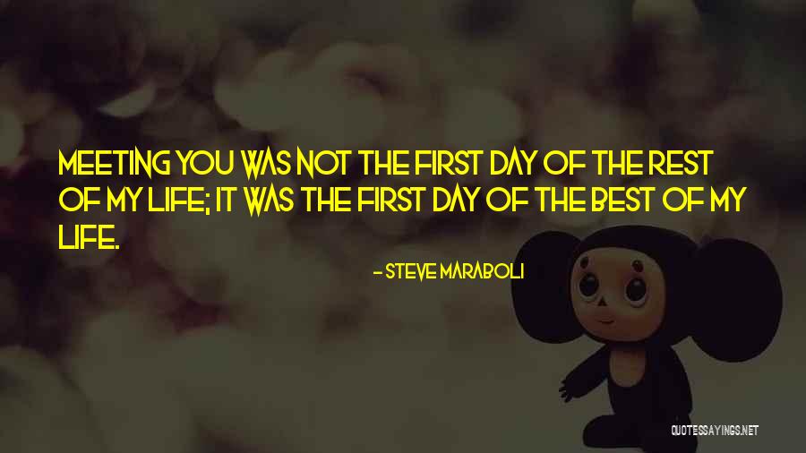 Meeting The Love Of My Life Quotes By Steve Maraboli Meeting The Love Of My Life Quotes By Steve Maraboli