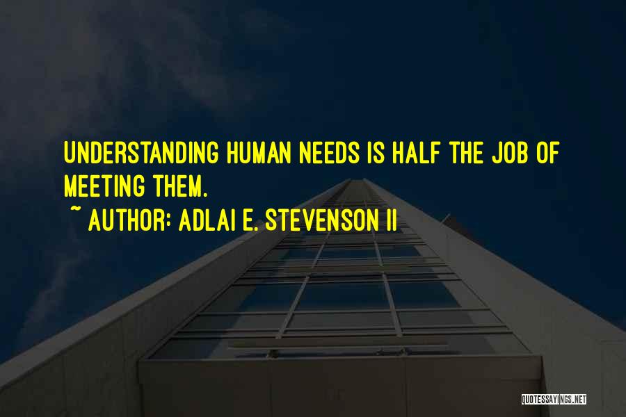 Meeting The Needs Of Others Quotes By Adlai E. Stevenson II