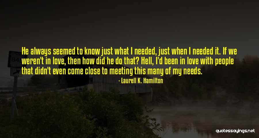 Meeting The Needs Of Others Quotes By Laurell K. Hamilton