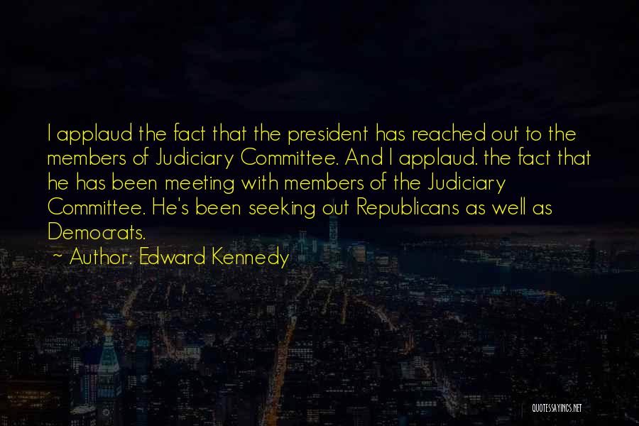 Meeting The President Quotes By Edward Kennedy