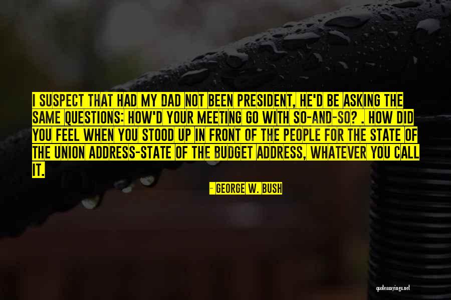 Meeting The President Quotes By George W. Bush