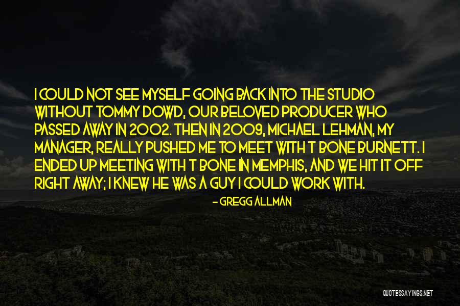 Meeting The Right Guy Quotes By Gregg Allman Meeting The Right Guy Quotes By Gregg Allman