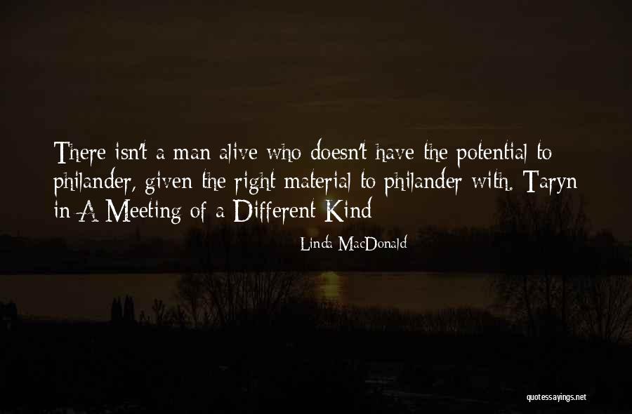 Meeting The Right Man Quotes By Linda MacDonald Meeting The Right Man Quotes By Linda MacDonald