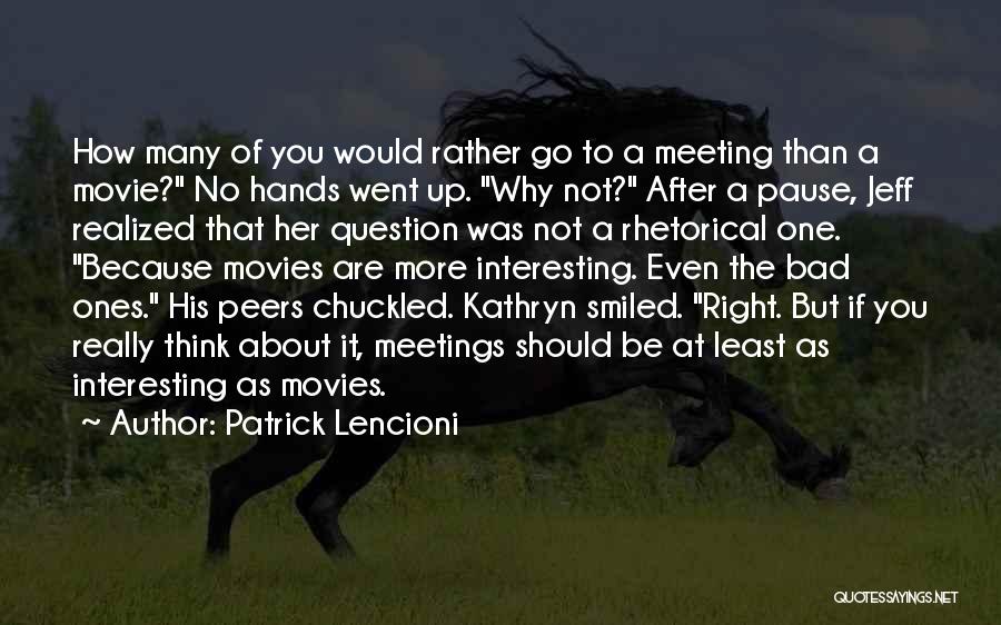 Meeting The Right One Quotes By Patrick Lencioni