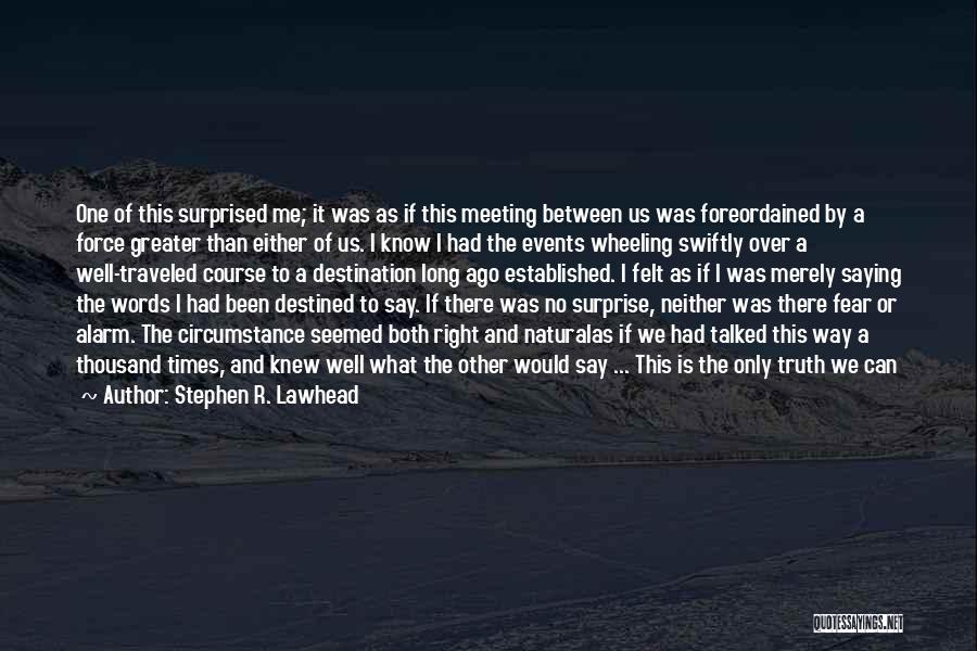 Meeting The Right One Quotes By Stephen R. Lawhead